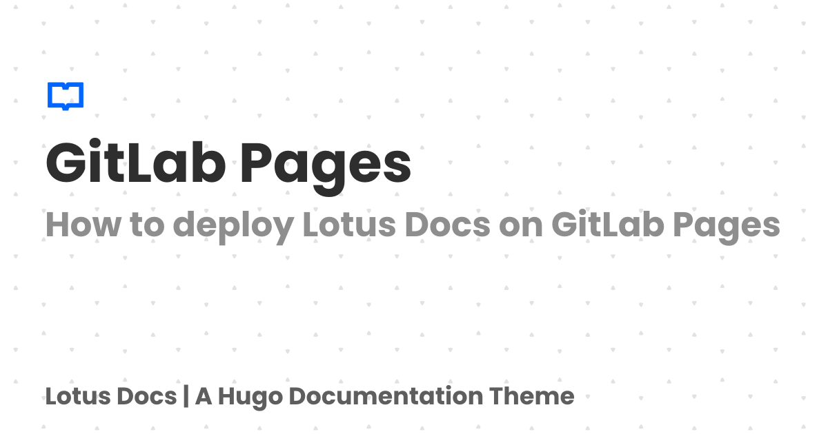 GitLab Pages | Lotus Docs